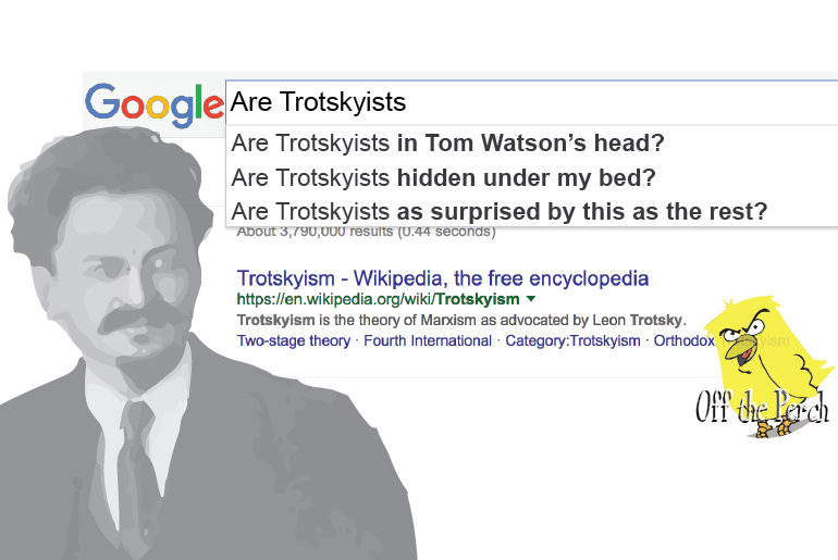 ‘Trotskyite’ tops Google search list as Labour MP Tom Watson’s infiltration conspiracy theory spreads