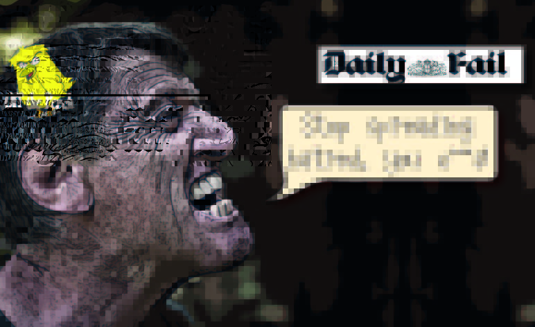 Subhuman leftist saboteurs have lowered the tone claims the daily mail OTP